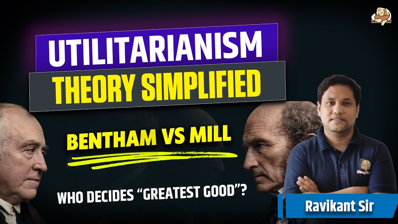 Why Your Understanding of Utilitarianism is WRONG Without Bentham and Mill | UPSC Ethics