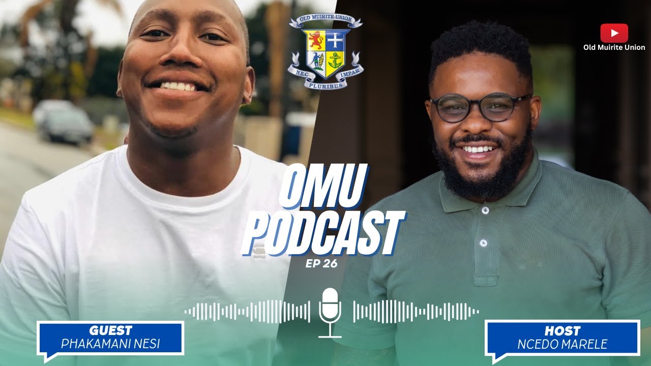 OMU Podcast, Phakamani Nesi, Class of 2008, EP 26