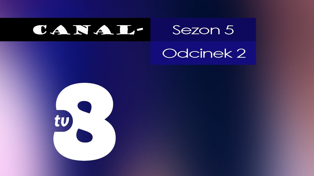 Canal- #76 SE5EP2 - TV8 (Włochy)