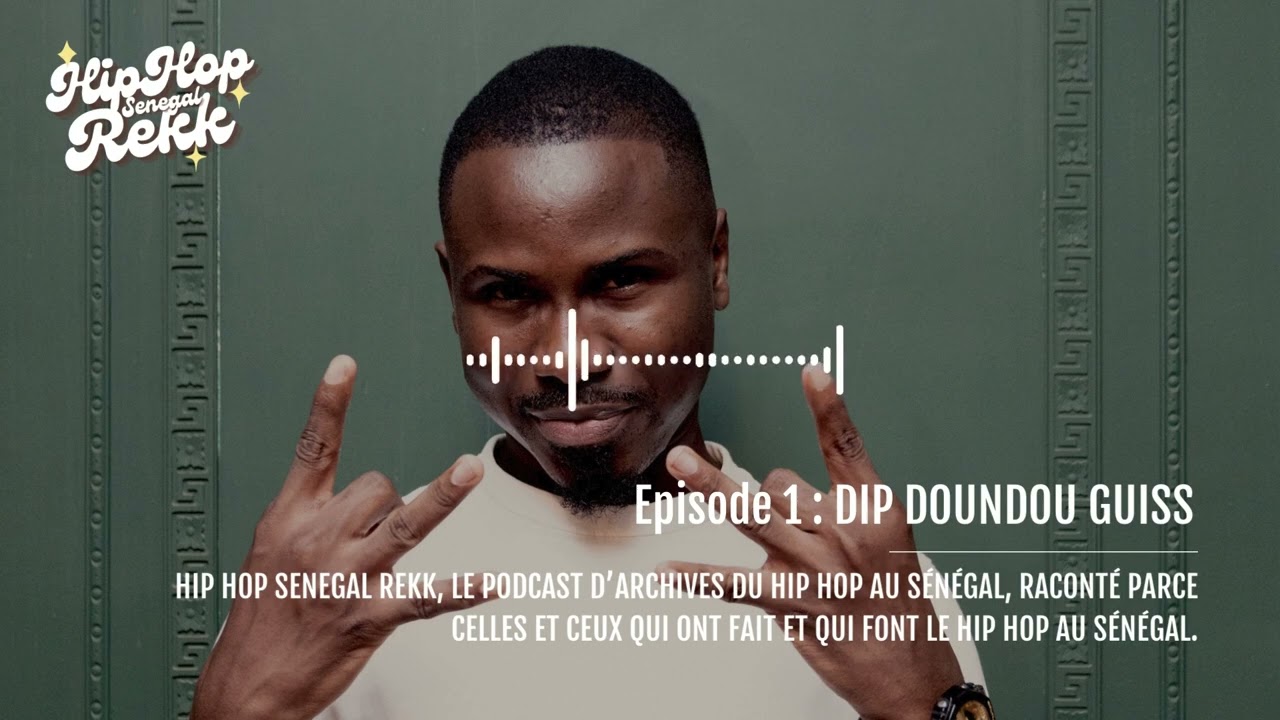 Hip Hop Senegal Rekk - Episode 1 avec Dip Doundou Guiss