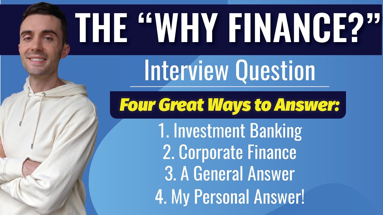 How to Answer the 'Why Finance?' Interview Question | 4 Different Ideas