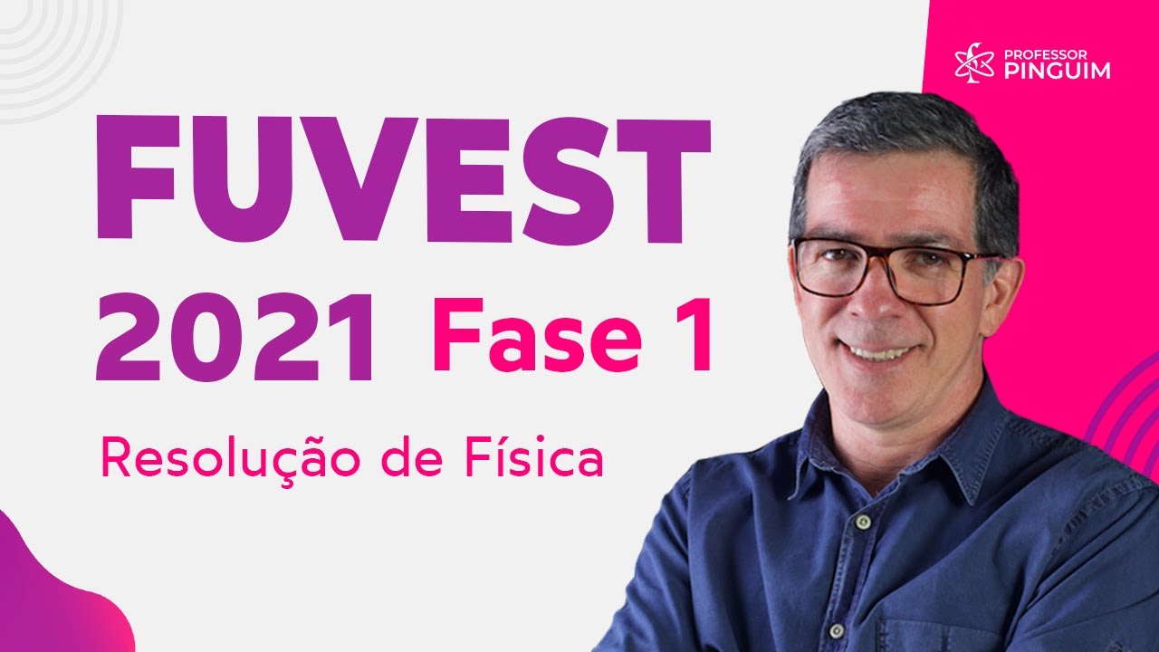 FUVEST 2021 Primeira Fase | Resolução de Física 🐧  Professor Pinguim
