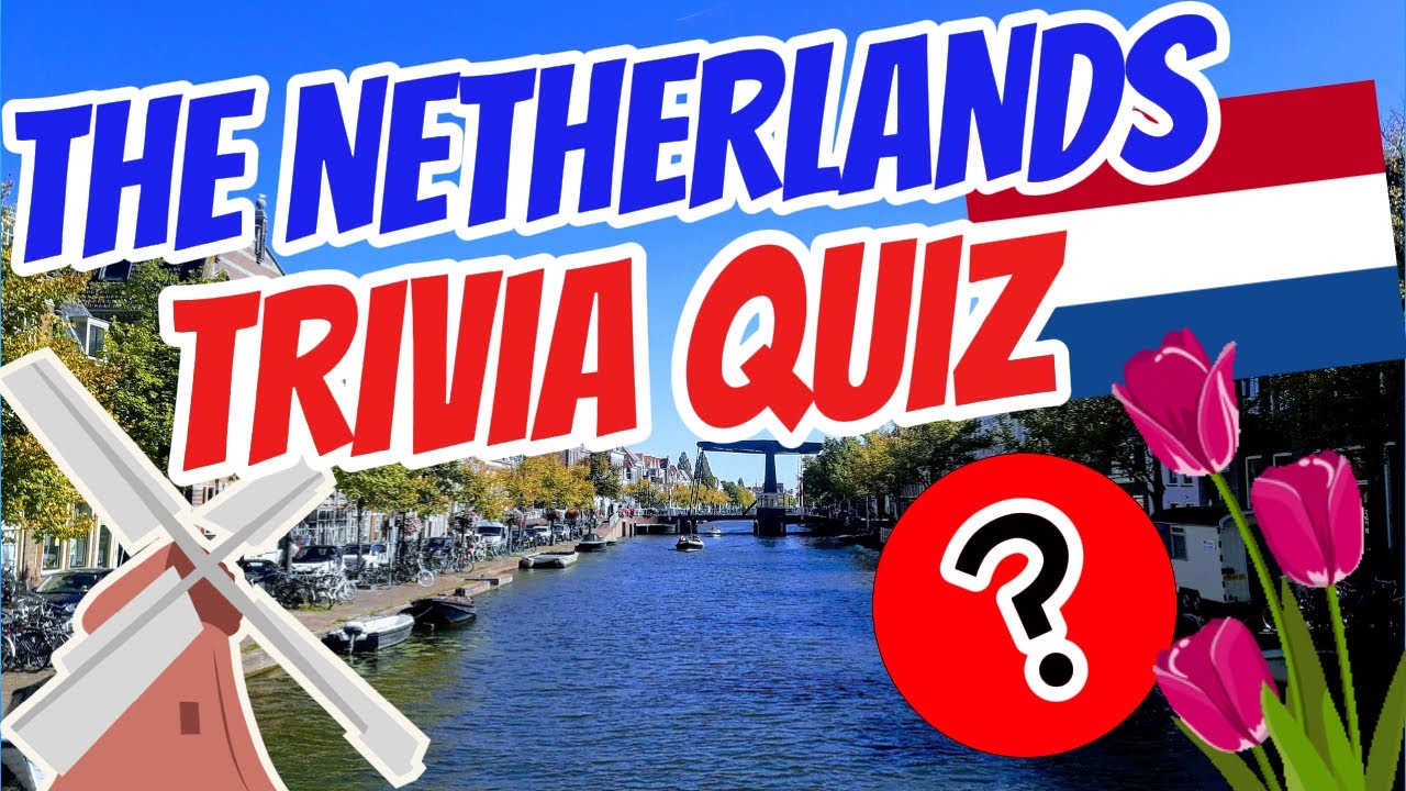 Country Trivia Quiz  | The Netherlands
