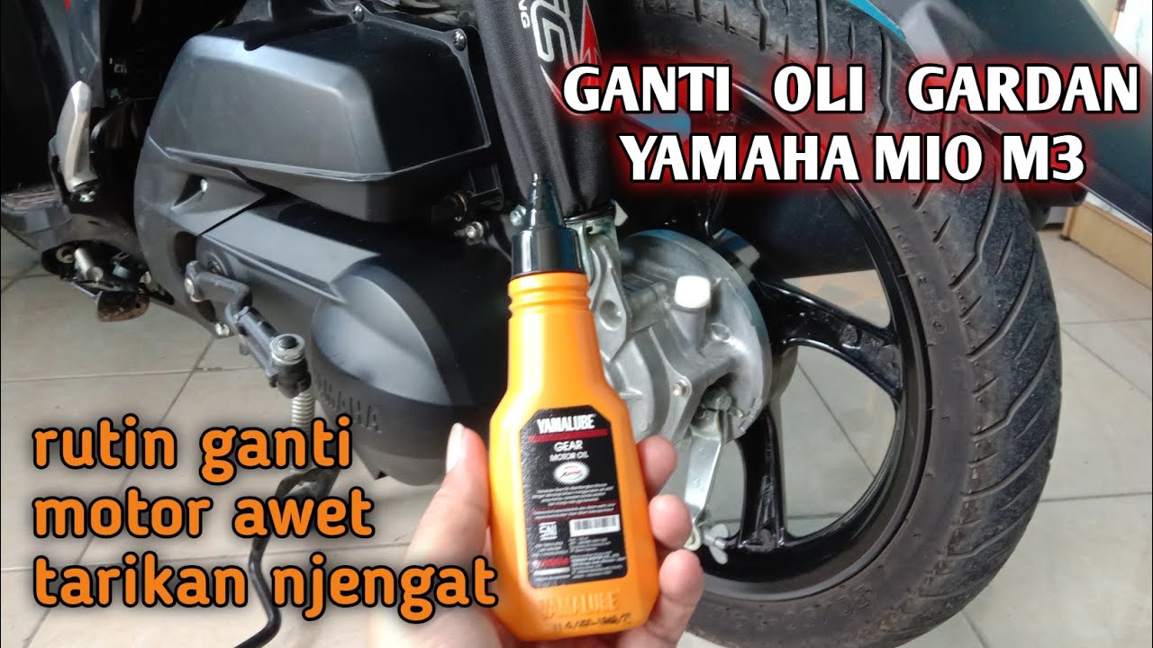 CARA MENGGANTI OLI GARDAN MOTOR MIO M3 | Ganti Oli Gear Motor Yamaha Mio 125