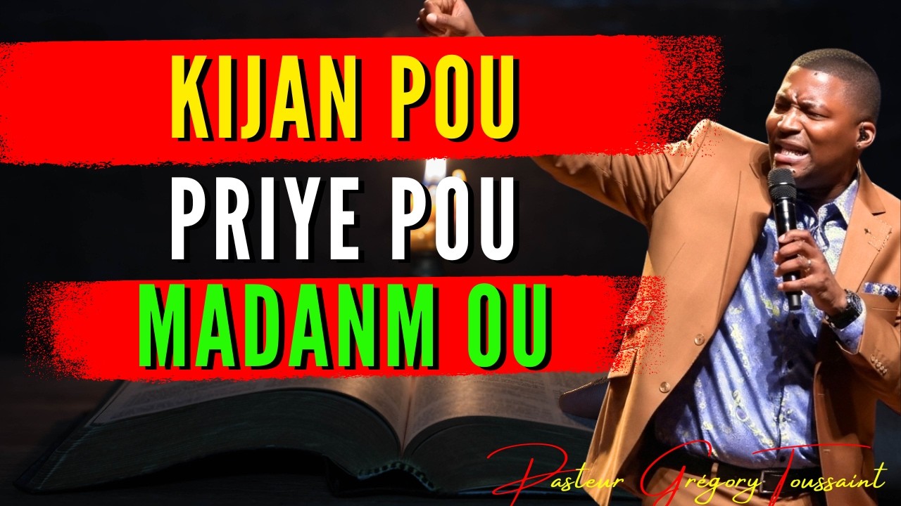 Kijan Pou Priye Pou Madanm Ou–Kouvri Li Ak Lanmou Bondye | Priyè Pwisan | Pasteur Grégory Toussaint