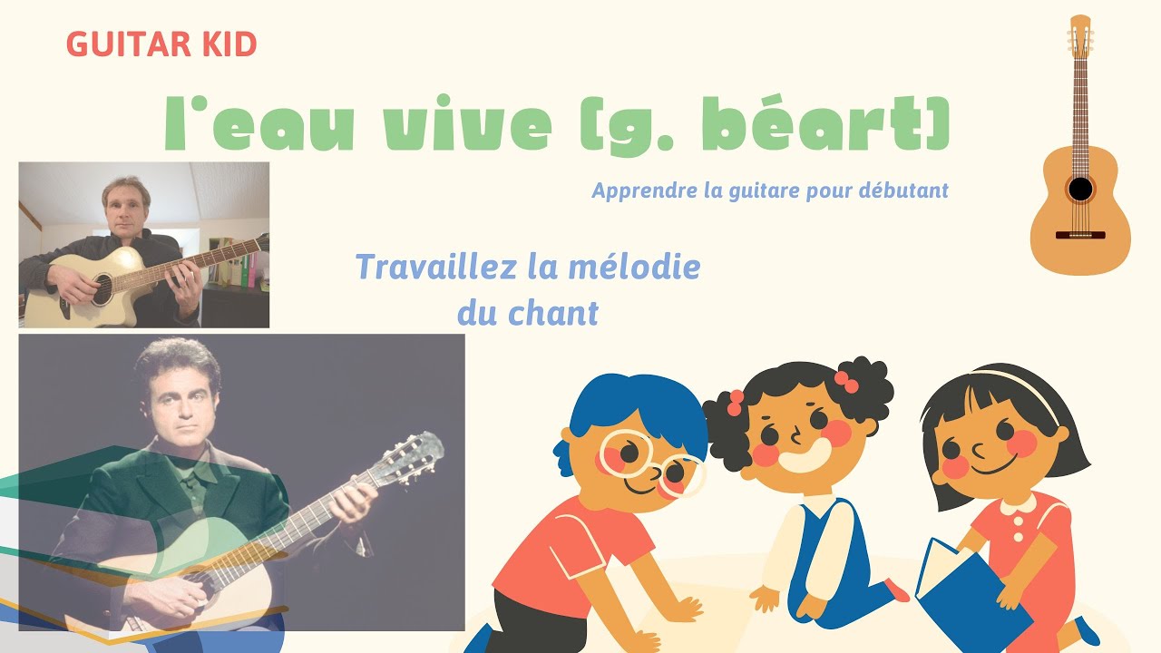 Guitar Kid : L'Eau Vive de Guy Béart à la guitare (travail de la mélodie)