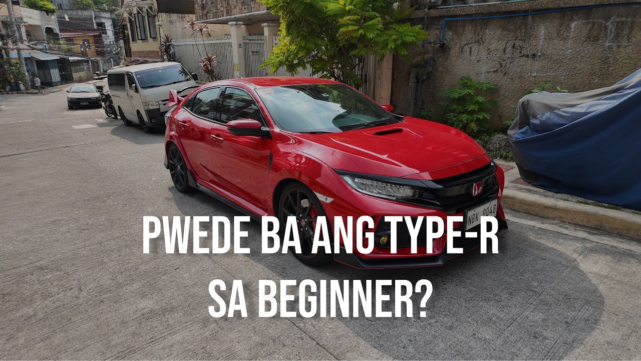 PWEDE BA SA BEGINNER DRIVER ANG CIVIC TYPE-R FK8?