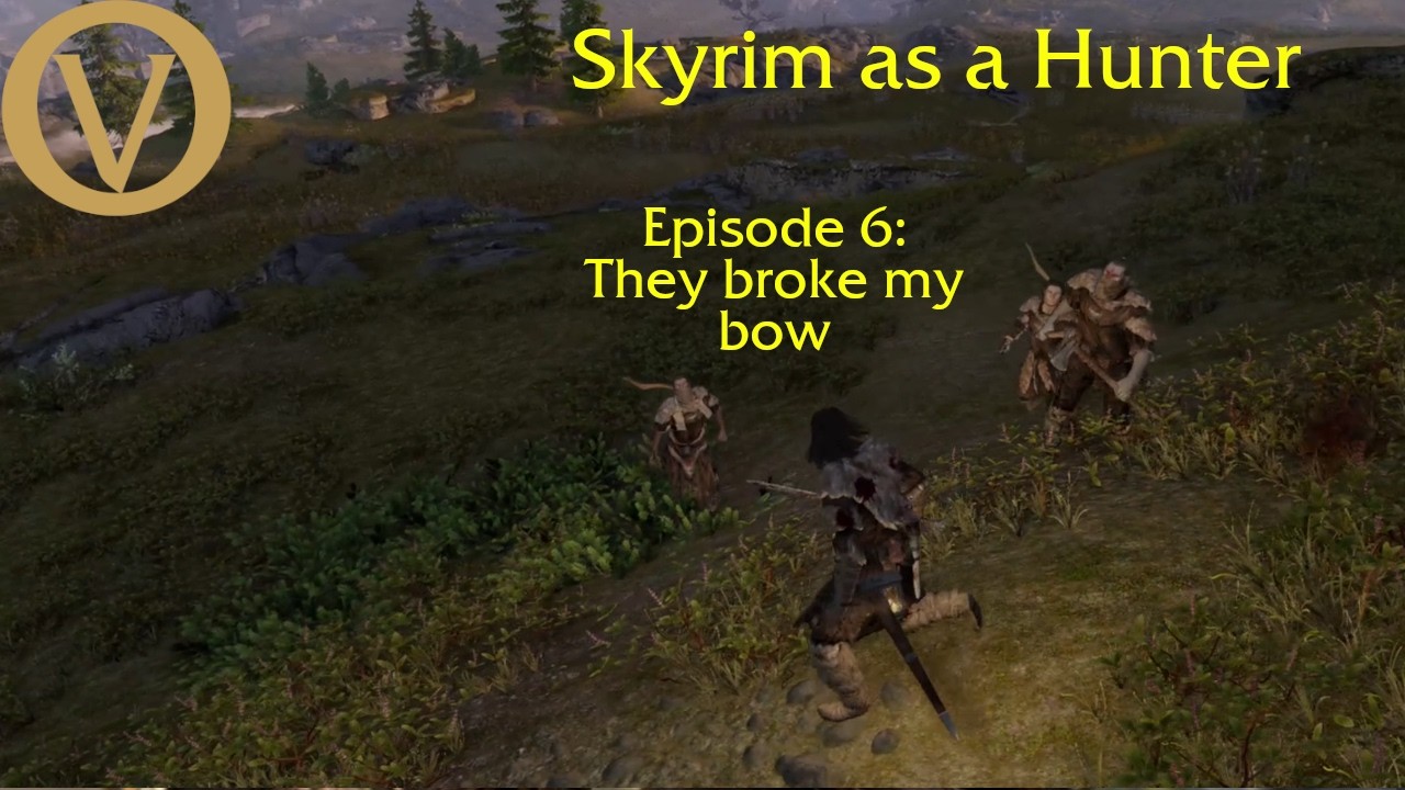 Ep. 6, They broke my bow. Skyrim as a hunter