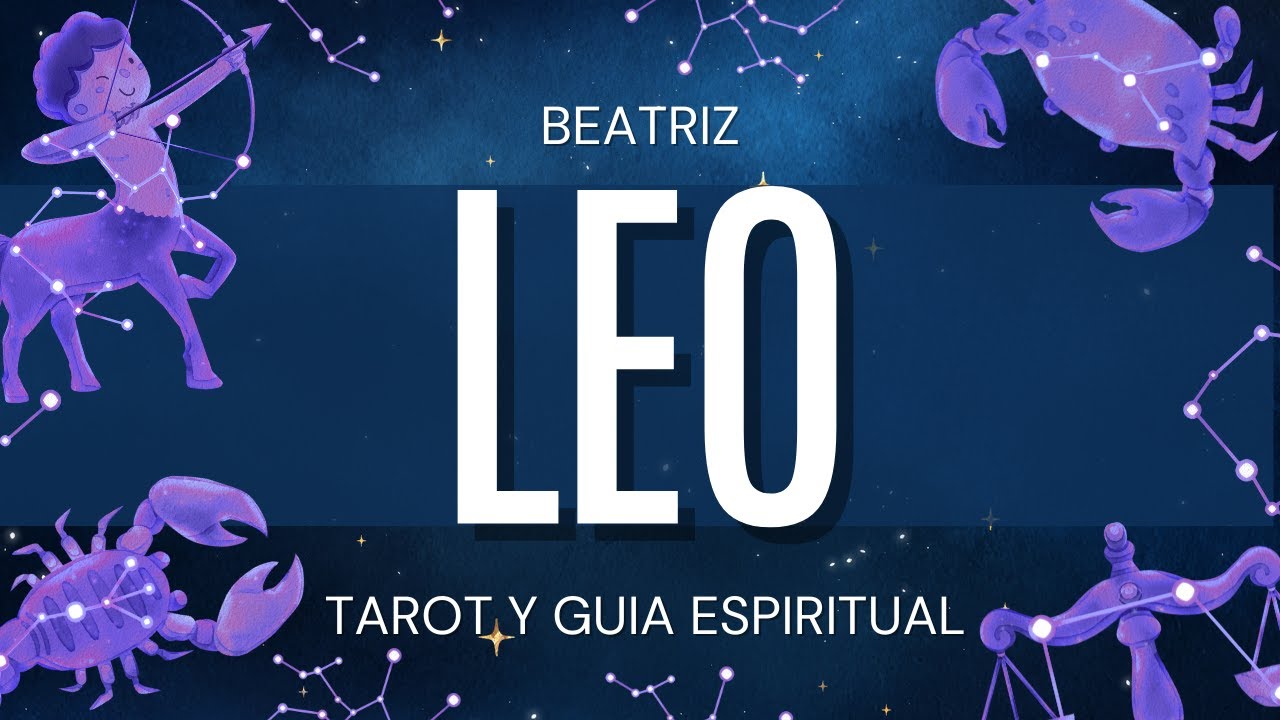 Leo TU BUEN MOMENTO HA LLEGADO! RECIBES RIOS DE PROSPERIDAD Beatriz Tarot y Guía Espiritual |