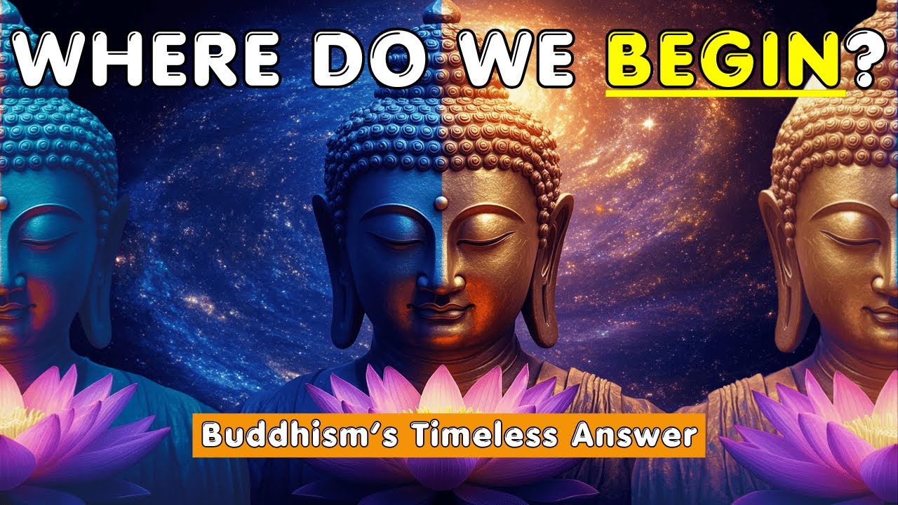 Where Do We Begin? Buddhism’s Timeless Answer