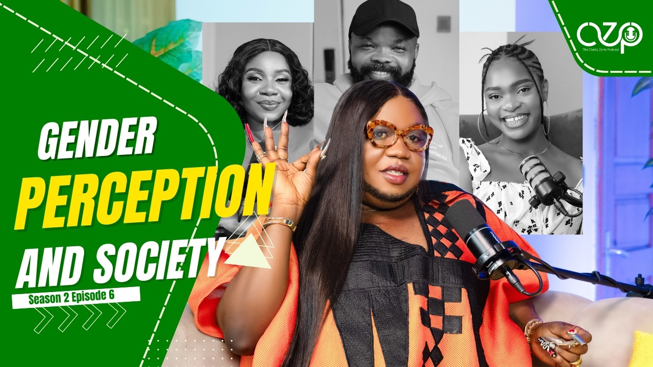Gender perception and society | The Clarity Zone Podcast S2 E6 #podcast #Nedu #clarityzonepodcast