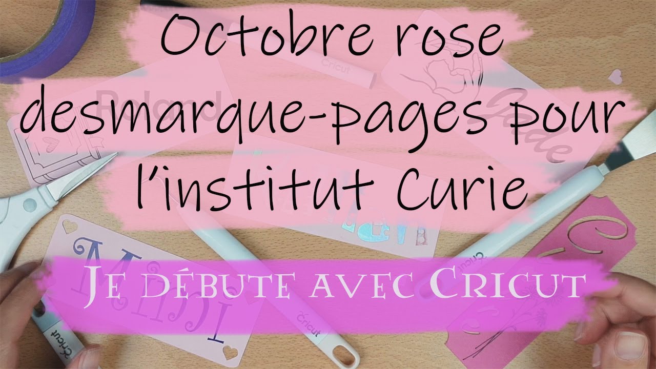 DES MARQUE-PAGES ROSES POUR L'INSTITUT CURIE | JE DÉBUTE AVEC CRICUT