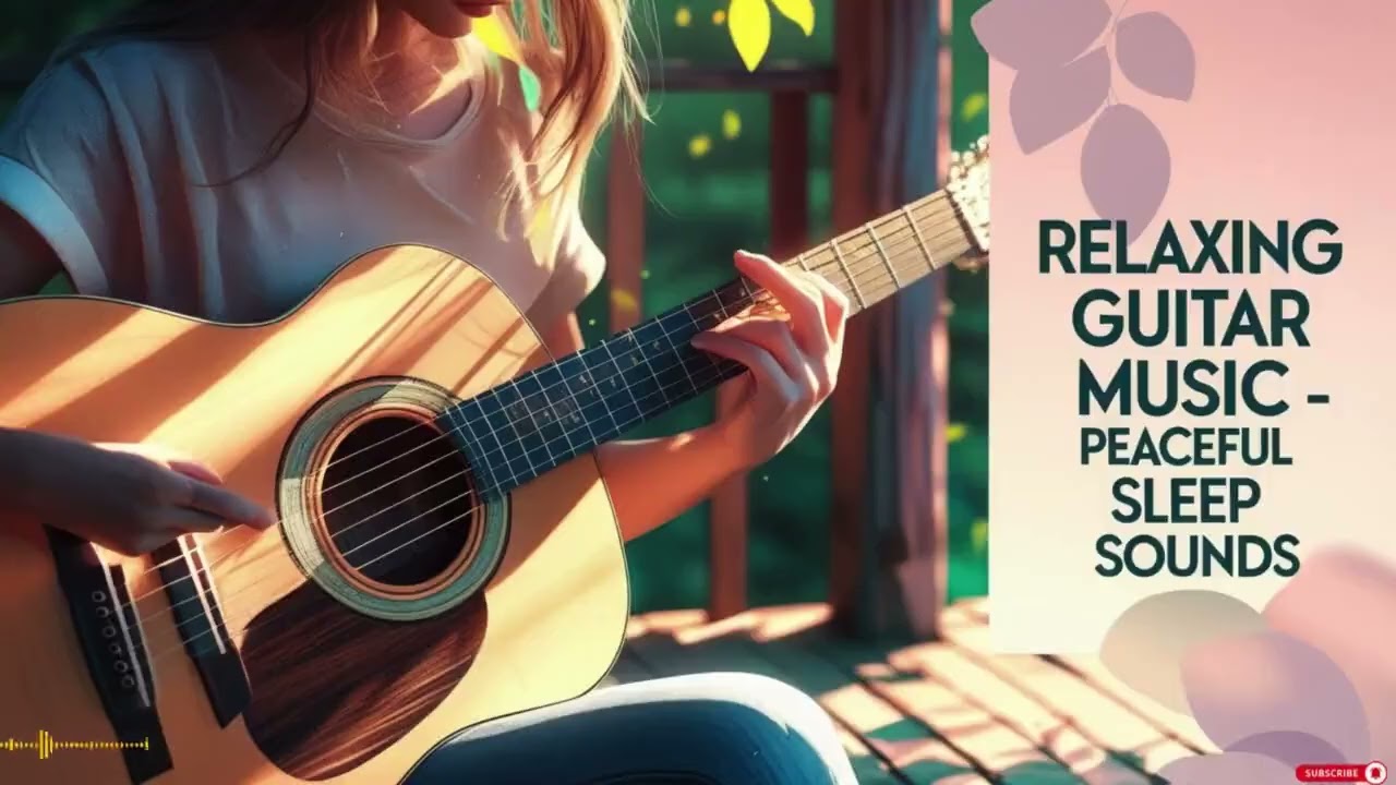 Beautiful Acoustic Guitar Music – Relaxing Instrumentals for Sleep & Meditation