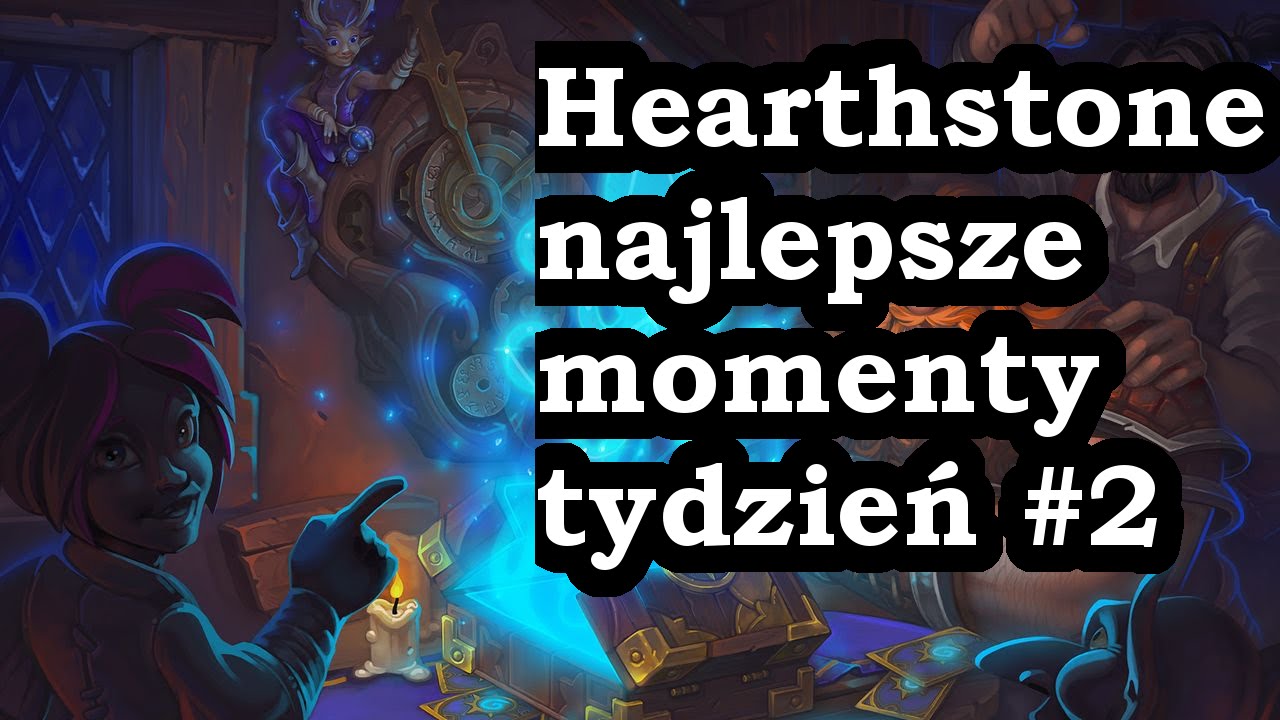 Hearthstone najlepsze momenty tydzień drugi #2 (Mkrr3,Ikealyou,Bonkol,Bixente,Blackfireice