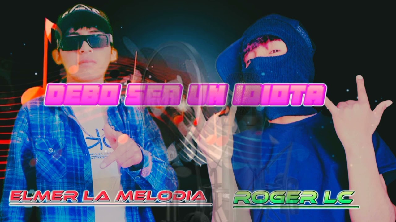 DEBO SER UN IDIOTA 💔😭🥀(Versión Urbana)❌ Elmer la Melodía ❌ Roger LC ❤️🇵🇪