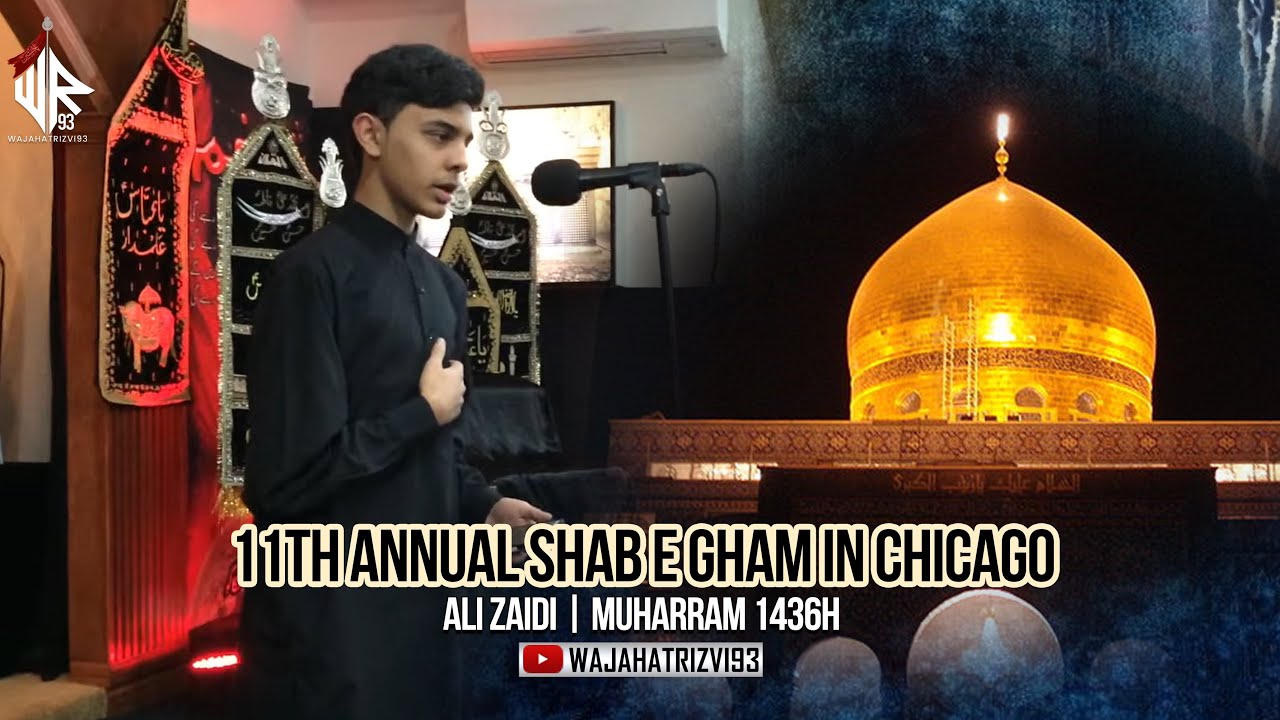 11th Annual Shab e Gham In Chicago | Ali Zaidi | Muharram 1436H