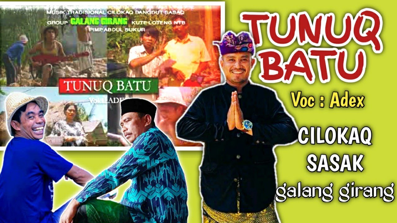 TUNUQ BATU - CILOKAQ SASAK GALANG GIRANG