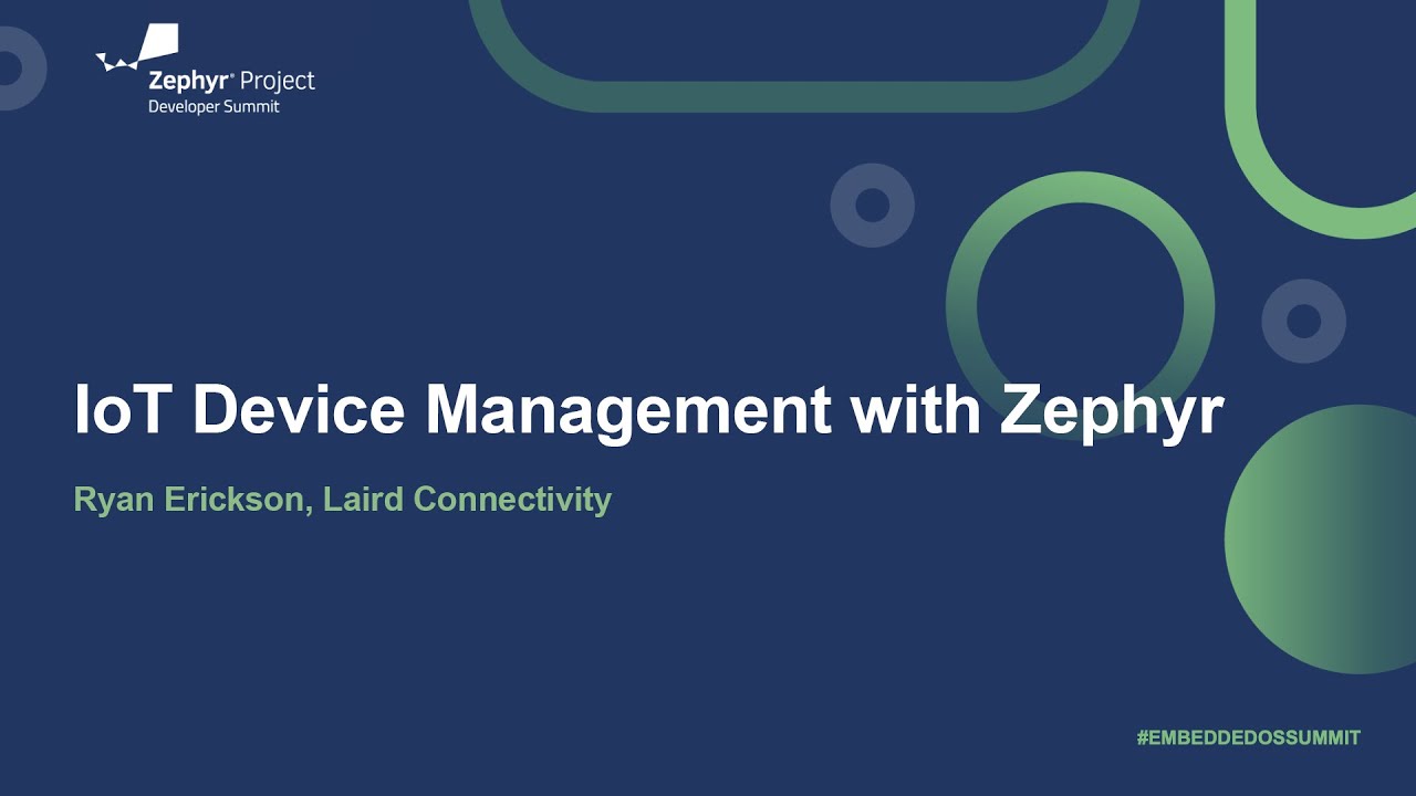 IoT Device Management with Zephyr - Ryan Erickson, Laird Connectivity