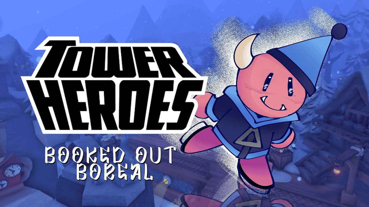 Booked Out Boreal ...In Snowy Slopes! - Tower Heroes OST