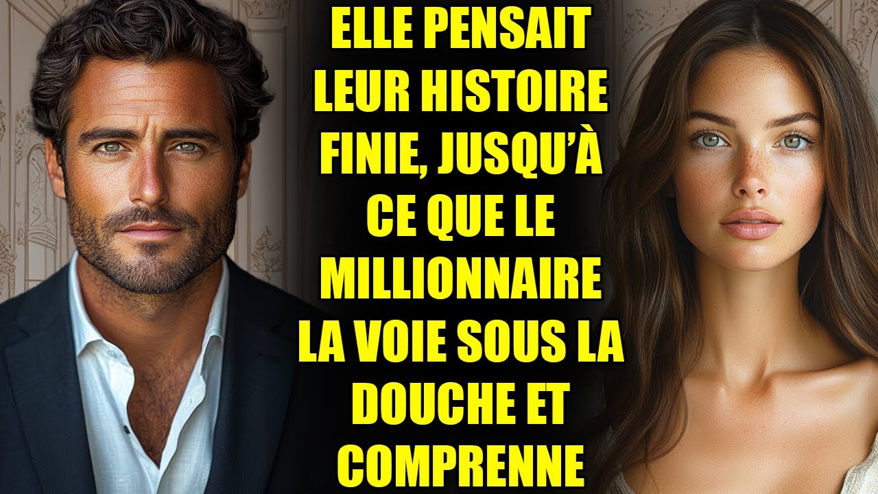ELLE PENSAIT LEUR HISTOIRE FINIE, JUSQU’À CE QUE LE MILLIONNAIRE LA VOIE SOUS LA DOUCHE ET COMPRENNE