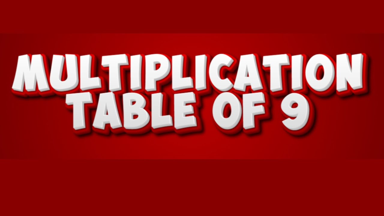 9-x1=9 Multiplication, Table of Nine 9 Tables Song Multiplication Time of tables - MathsTable