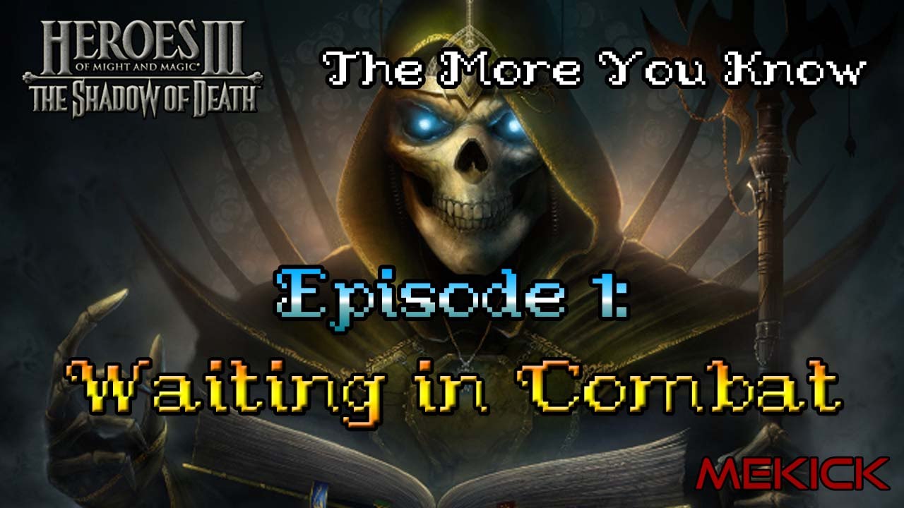 Heroes III: Strategy Guide - Episode 1 (Waiting in Combat)
