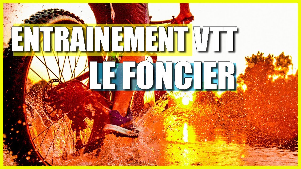 [ENTRAINEMENT VTT] Comment travailler son Foncier?
