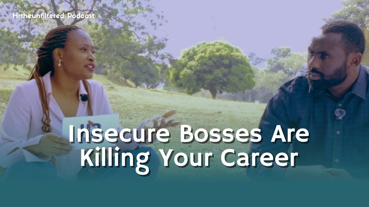 Episode 2 - Why Nigerian Bosses Are So Insecure and How It Affects Your Career