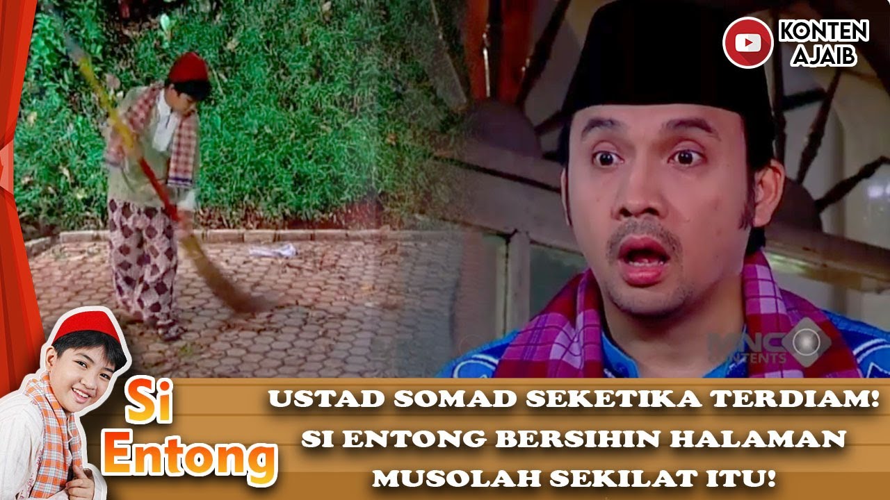 USTAD SOMAD SEKETIKA TERDIAM! SI ENTONG BERSIHIN HALAMAN MUSOLAH SEKILAT ITU! - SI ENTONG