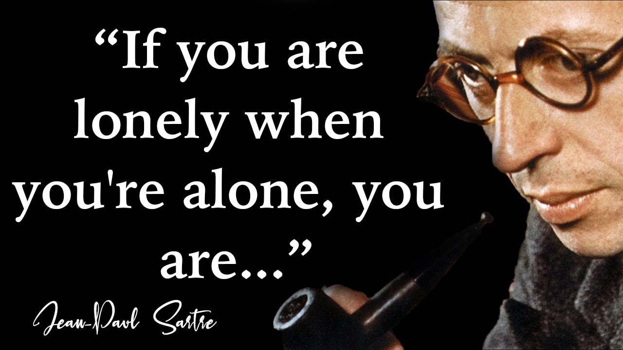 Jean Paul Sartre Quotes About Life And Existentialism | Life Changing Quotes