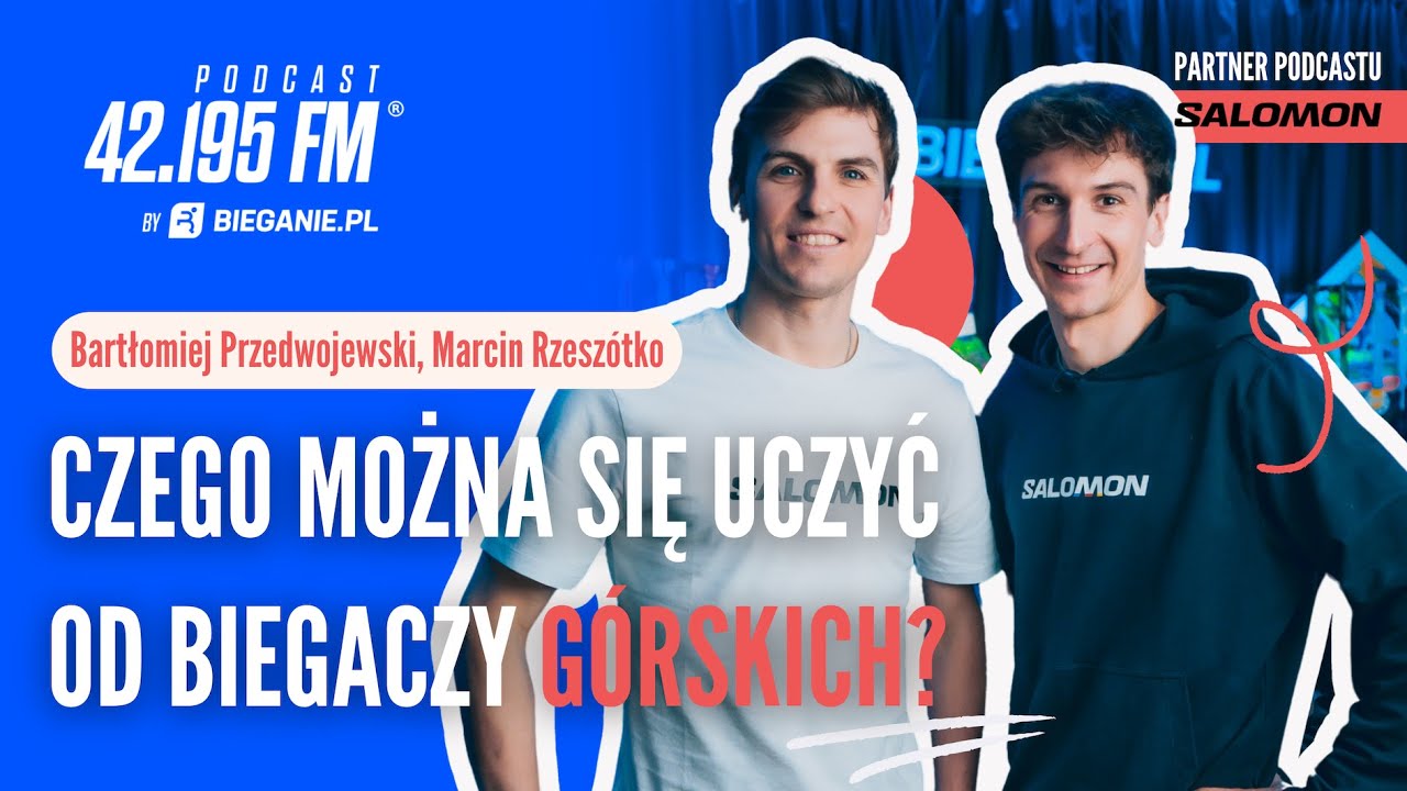 Czego można się uczyć od BIEGACZY GÓRSKICH? Bart Przedwojewski, Marcin Rzeszótko | Bieganie.pl