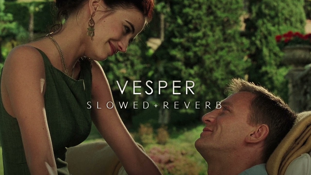 Casino Royale - Vesper (Slowed+ Reverb)