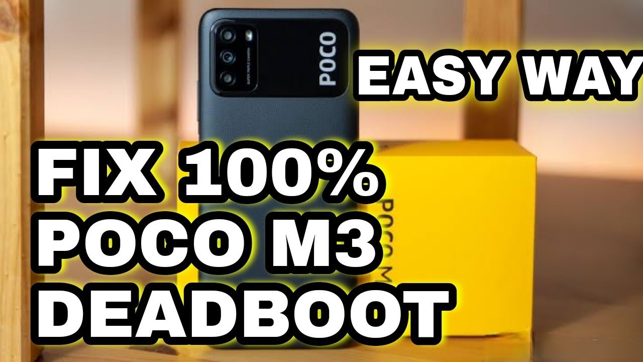 Easy Way to FIX Poco M3 DEADBOOT
