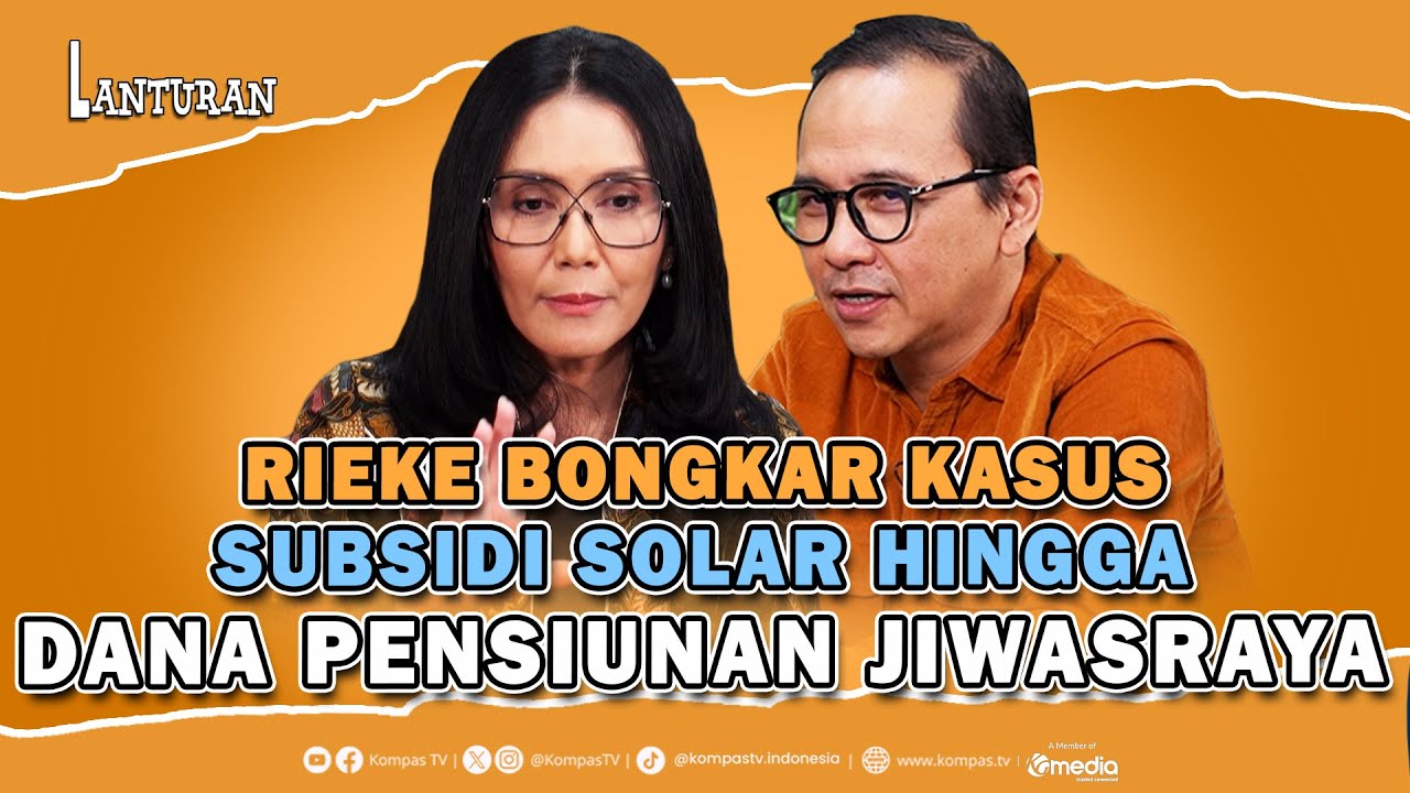 Tegas! Rieke Diah Pitaloka Bongkar Proyeksi Subsidi Solar Hingga Dana Pensiunan Jiwasraya | Lanturan
