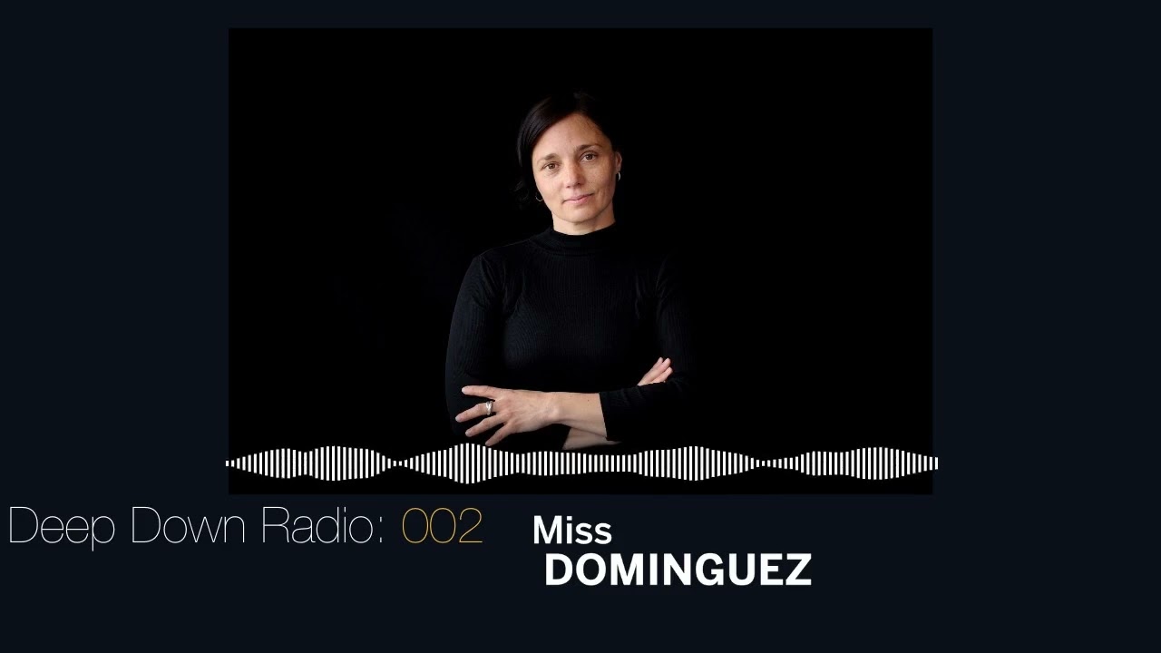 Deep Down Radio  2 - Miss Dominguez