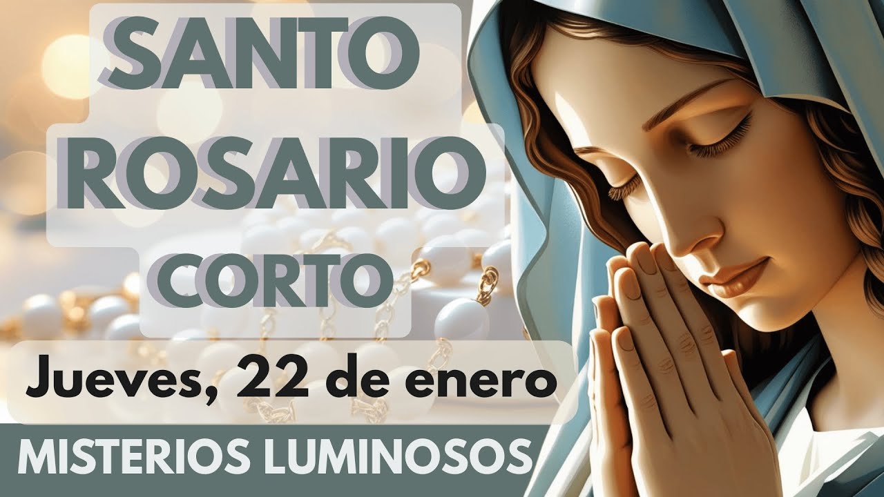 Santo Rosario Corto de Hoy Jueves 22 de Enero 2026 🌹 Misterios Luminosos | Reza con Nosotros