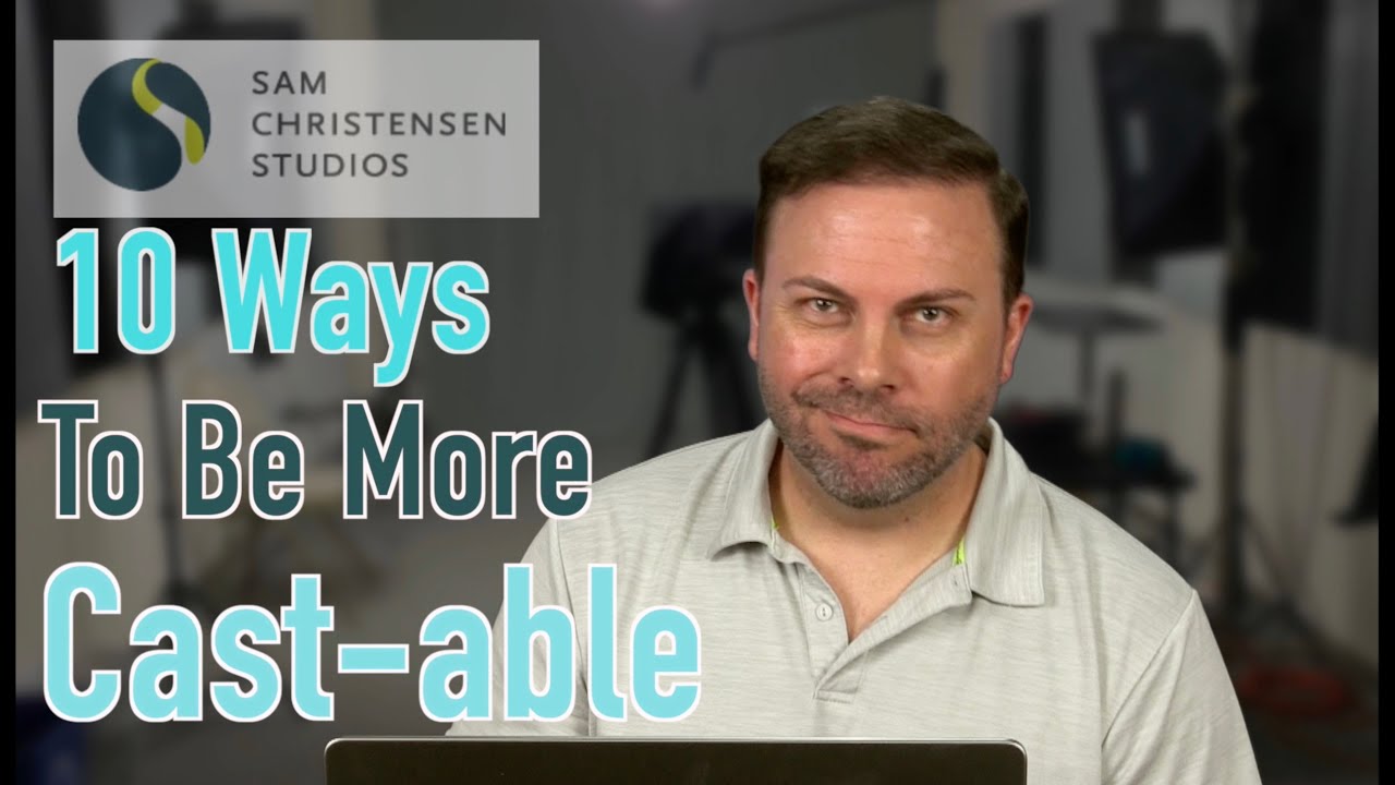 Actors: 10 Ways To Be More Castable