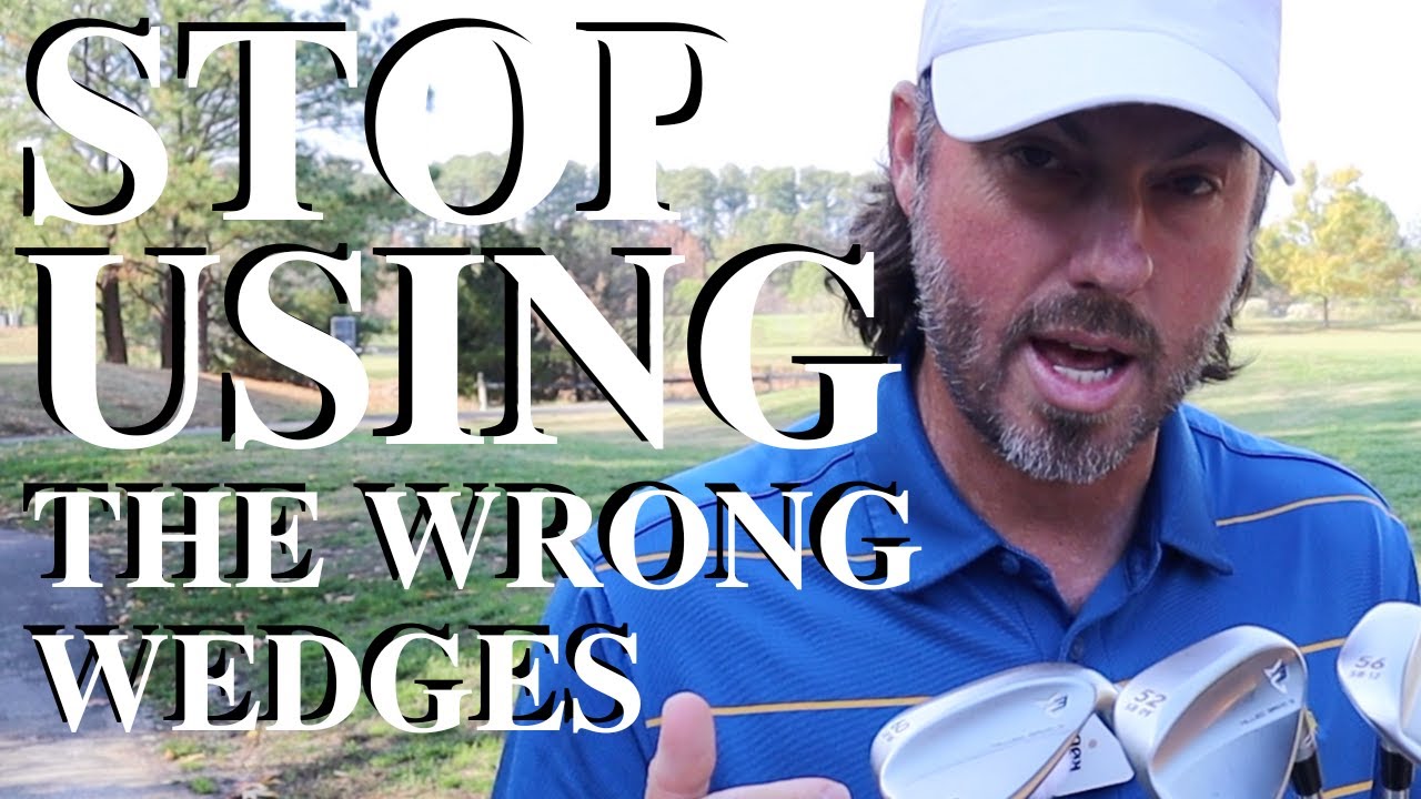 Stop Using The Wrong Wedges!