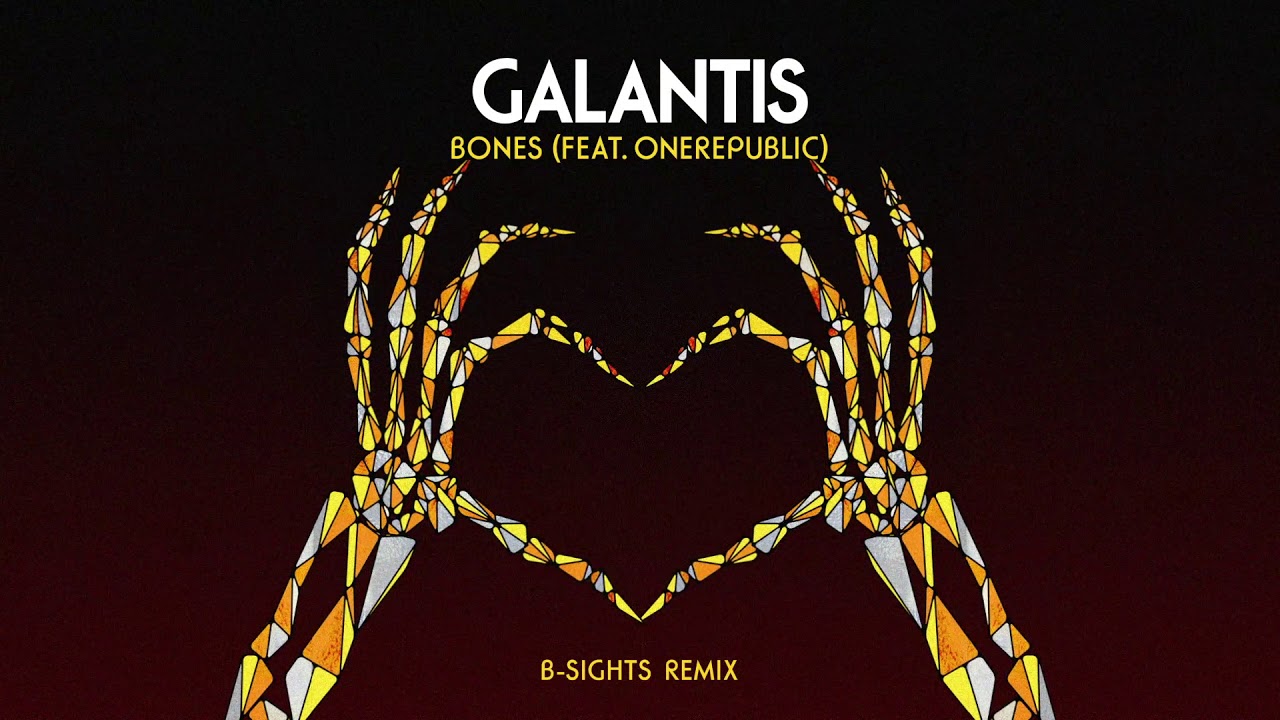 Galantis - Bones feat. OneRepublic (B-Sights Remix)