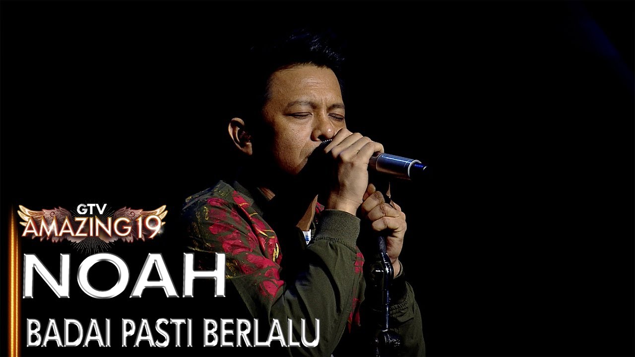 NOAH - BADAI PASTI BERLALU | AMAZING 19 GTV