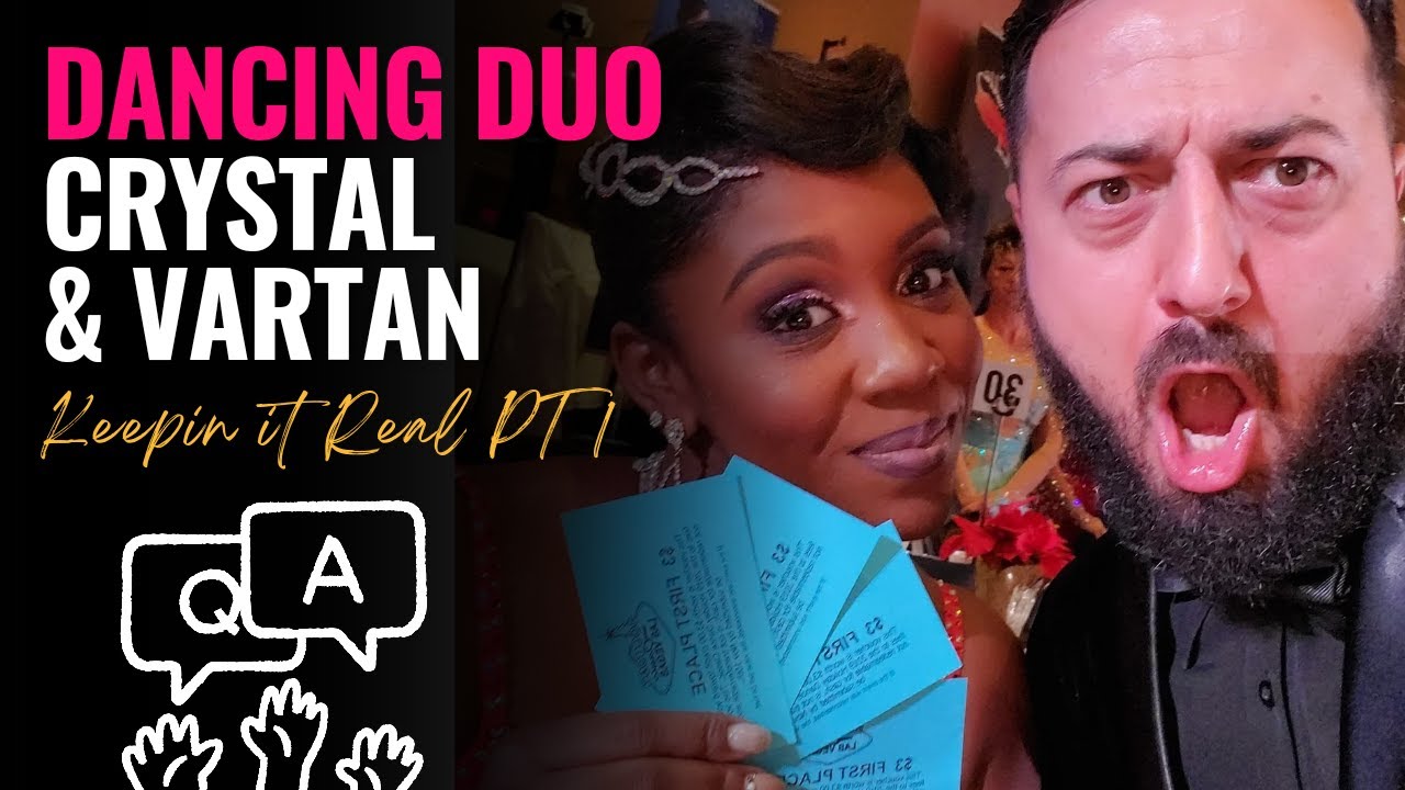 Dancing Duo Crystal & Vartan: Keepin' it Real Part 1!