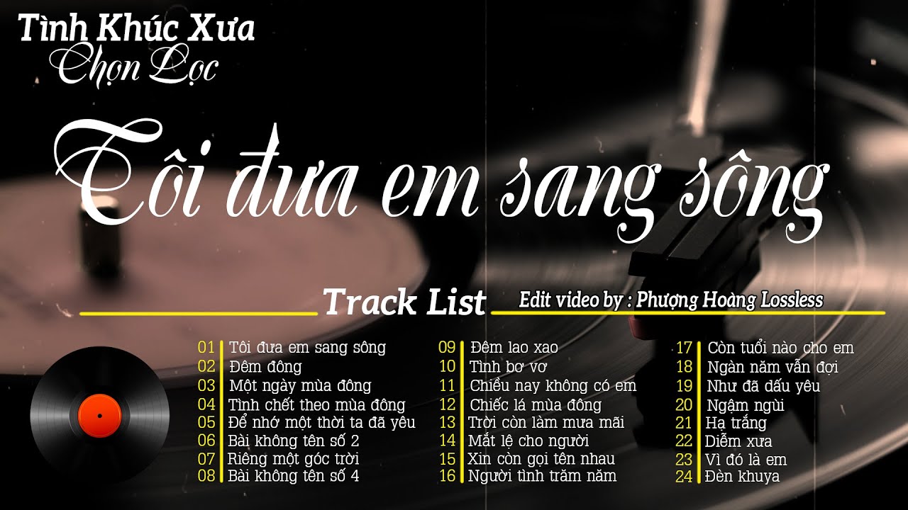 Tôi Đưa Em Sang Sông | Nhạc Hải Ngoại Xưa Còn Mãi Với Thời Gian, Tình Ca Xưa Chất Chưa Đầy Tâm Trạng