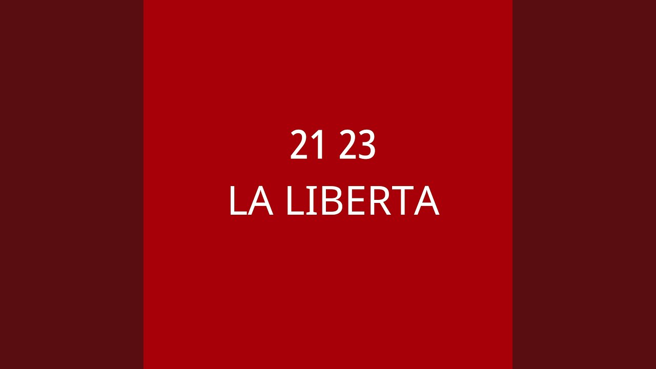 21 23 LA LIBERTA
