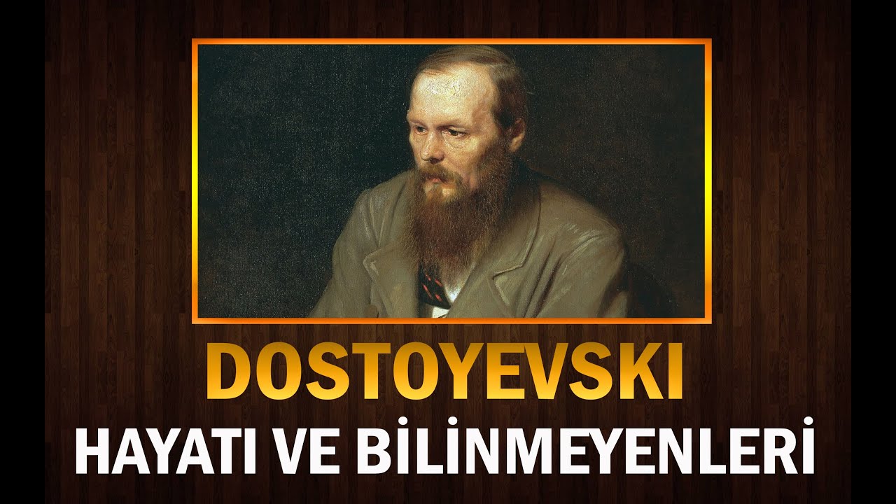 Büyük Yazar DOSTOYEVSKİ'nin Sefaletle Geçen Hayatı ve Bilinmeyenleri
