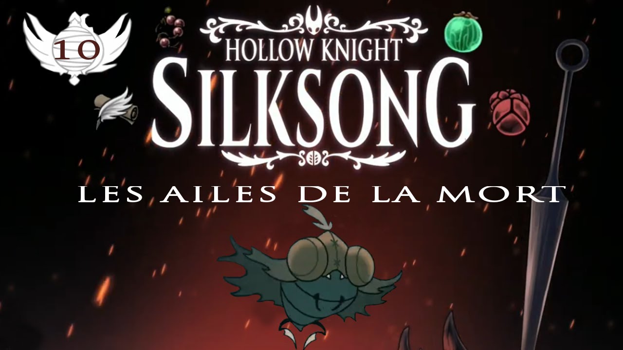 Hollow Knight SilkSong - Ep.10 "Les ailes de la mort"
