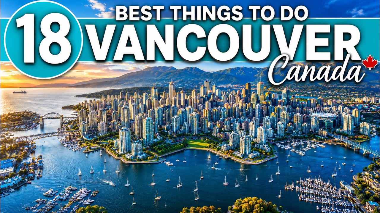 Best Things To Do in Vancouver Canada 4K