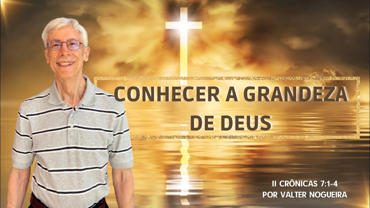 Conhecer a grandeza de Deus