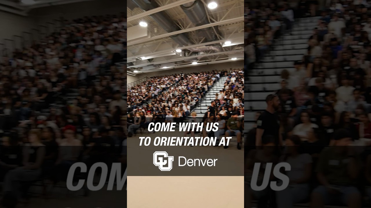 Come with Us to Orientation at CU Denver