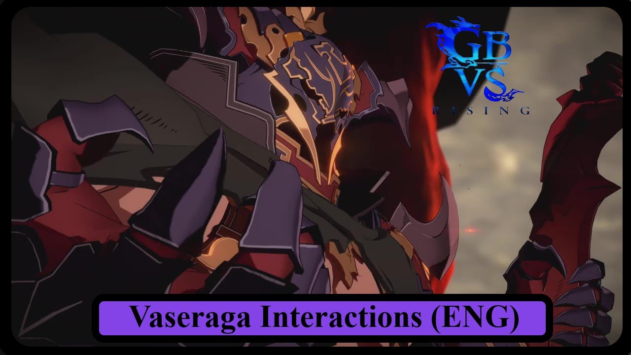 Granblue Fantasy Versus Rising Vaseraga Interactions (English)