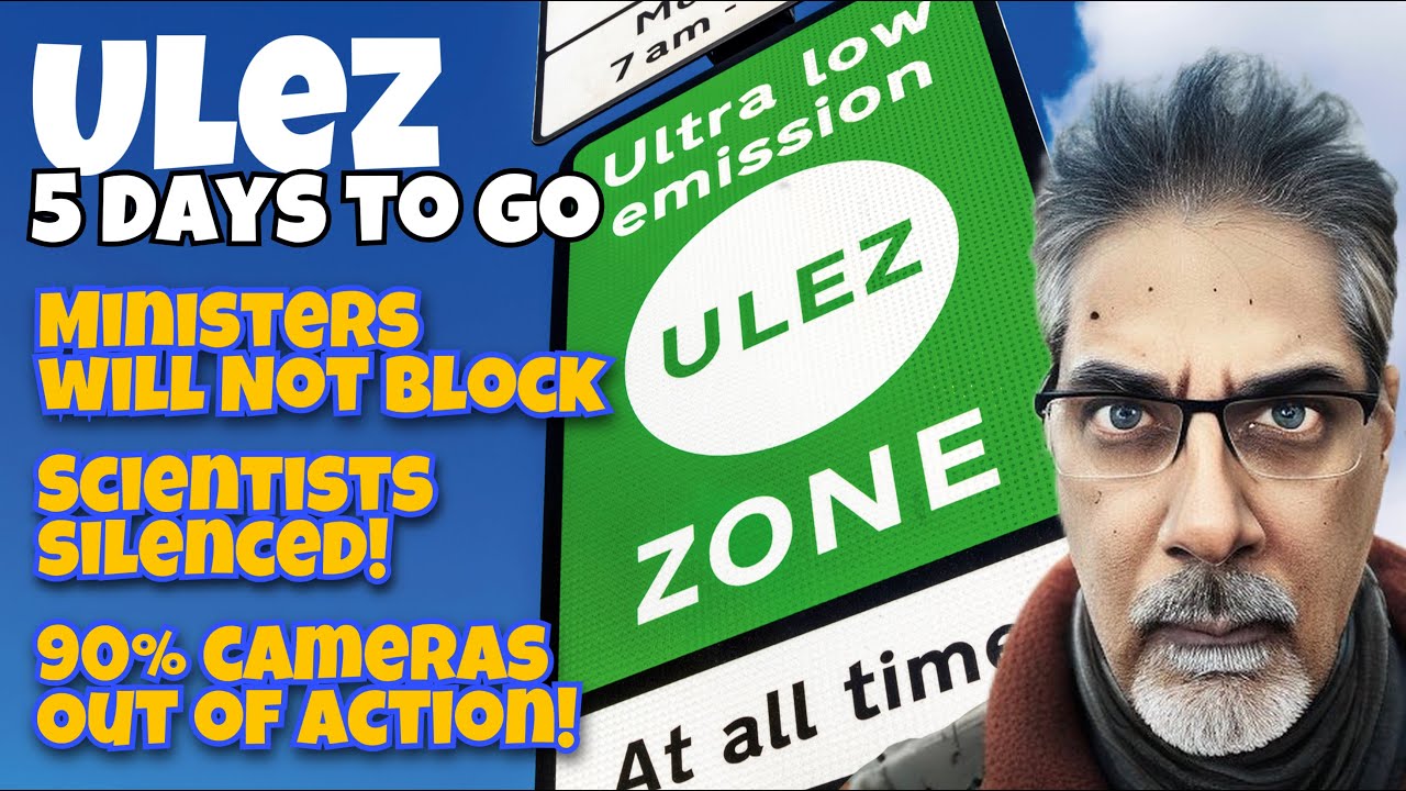 ULEZ UPDATE: 5 Days to Go: Ministers Fail, Scientists Silenced, Cameras Killed!